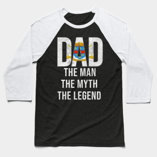 St Barts Dad The Man The Myth The Legend - Gift for St Barts Dad With Roots From St Barts Baseball T-Shirt